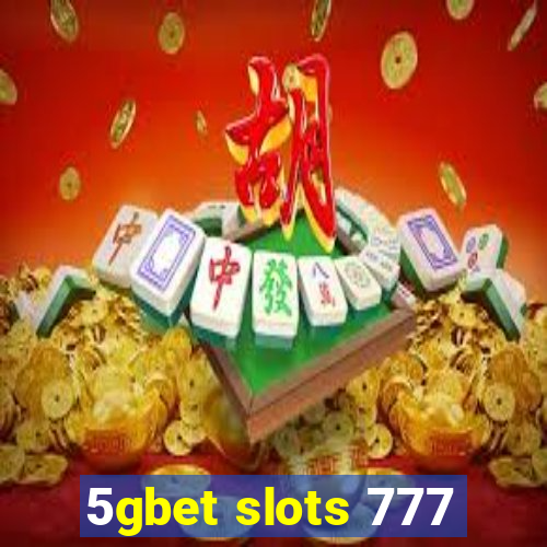 5gbet slots 777